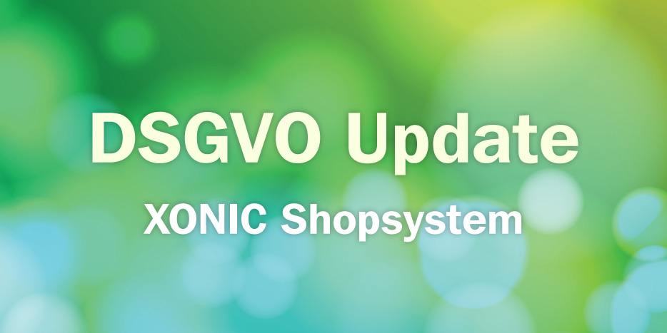 GDPR Update: XONIC Shop System